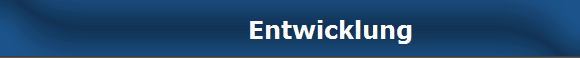           Entwicklung