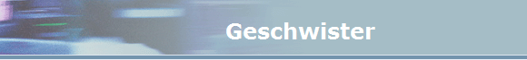           Geschwister